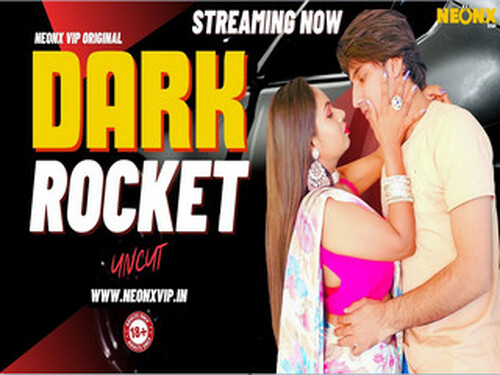DARK ROCKET 2024 Uncut Hindi Short Film – Neonx