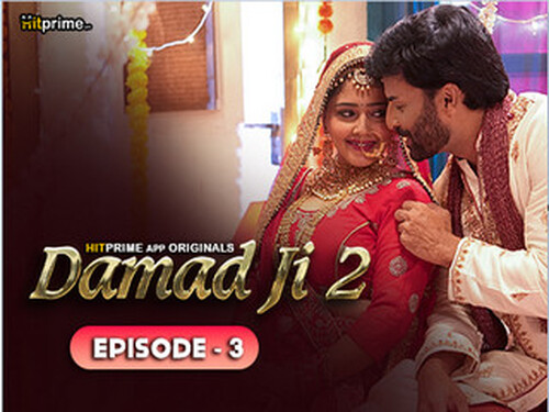 DAMAAD JI –  S02E03 – 2024 – Hindi Hot Web Series – HitPrime