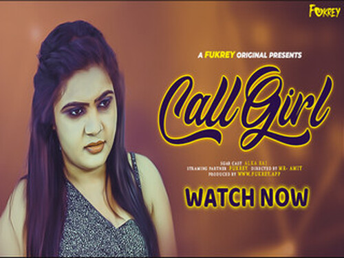 Call Girl – 2024 – Hindi Uncut Short Film – Fukrey