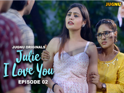 Julie I Love You – S01E02 – 2024 – Hindi Hot Web Series – Jugnu