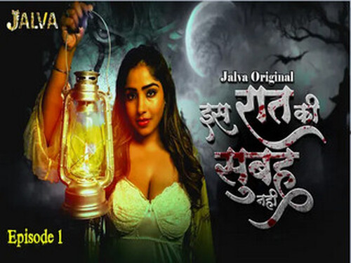 Is Raat Ki Subha Nahi – Part1 – S01E01 – 2023 – Hindi Hot Web Series – Jalva