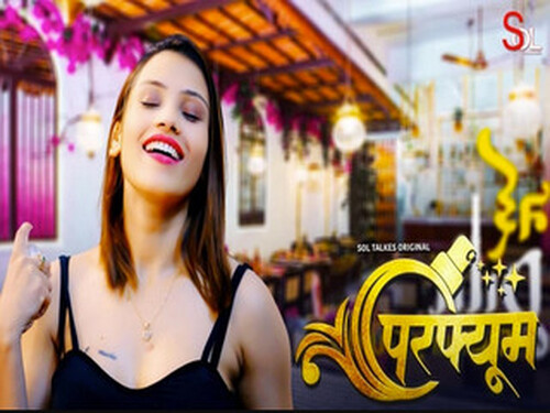 Perfume – S01E04 – 2024 – Hindi Hot Web Series – SolTalkies