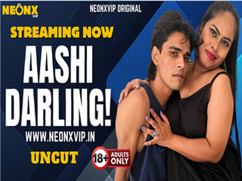 AASHI DARLING! – 2025 – Hindi Uncut Short Film – Neonx