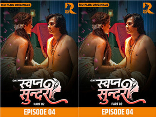 Swapna Sundarii – S01E04 – 2025 – Hindi Hot Web Series – Rioplus