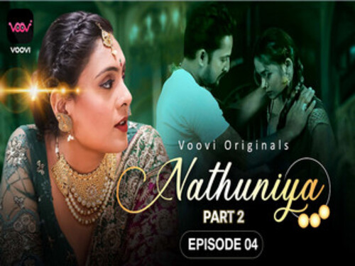 Nathuniya Part 2– S01E04 – 2023 – Hindi Uncut Web Series – Voovi