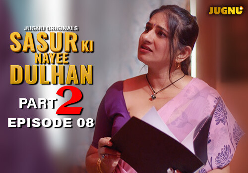 Sasur Ki Nayee Dulhan – S01E08 – 2024 – Hindi Hot Web Series – Jugnu