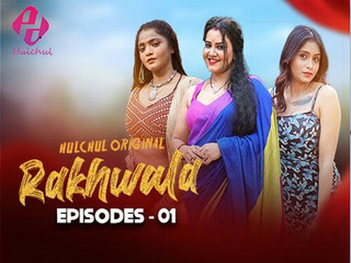 Rakhwala – S01E01 – 2025 – Hindi Hot Web Series – Hulchul