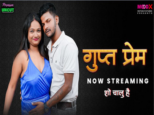 Gupt Prem– 2025 – Hindi Uncut Short Film – Moodx