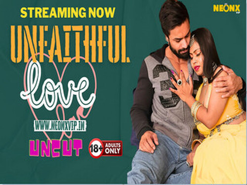 UNFAITHFULL LOVE – 2024 – Hindi Uncut Short Film – NeonX