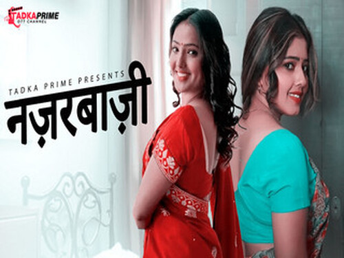 Nazarbaji – S01E01 – 2024 – Hindi Hot Web Series – Tadkaprime.in