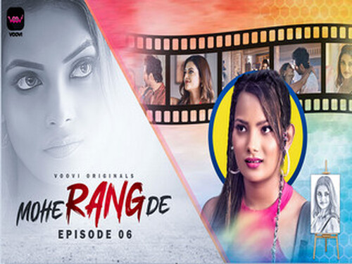 Mohe Rang De – Part 3 -S01E06 – 2024 – Hindi Hot Web Series – Voovi