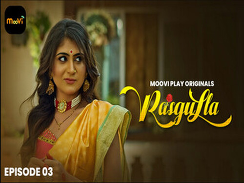 Rasgulla – S01E03 – 2025 – Hindi Hot Web Series – Mooviplay